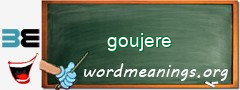 WordMeaning blackboard for goujere